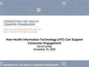 How Health Information Technology HIT Can Support Consumer