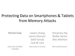 Protecting Data on Smartphones Tablets from Memory Attacks