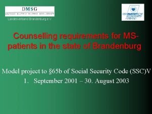 Landesverband Brandenburg e V Counselling requirements for MSpatients