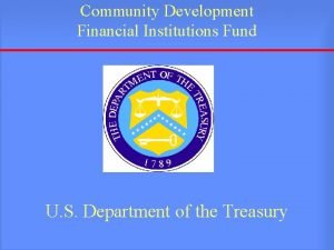 Community Development Financial Institutions Fund U S Department