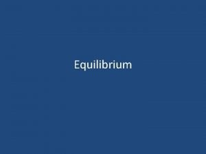 Equilibrium This is usually Question 1 on FR