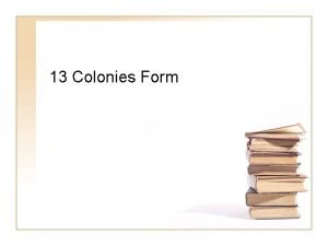 When was the 13 colonies formed