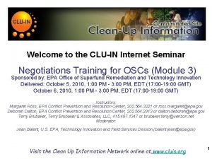 Welcome to the CLUIN Internet Seminar Negotiations Training