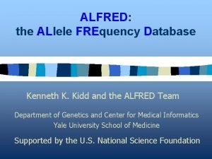 ALFRED the ALlele FREquency Database AL FRE Kenneth