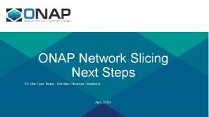 Onap network slicing Onap network slicing