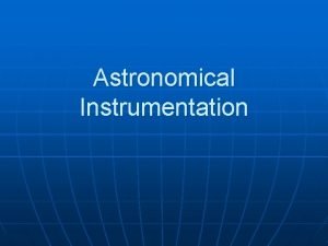 Astronomical Instrumentation Light Detectors n Eye Use averted