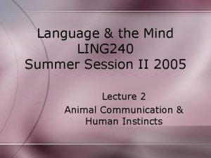 Language the Mind LING 240 Summer Session II