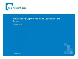 New Zealand Captive Insurance Legislation the future 11