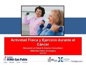 Actividad Fsica y Ejercicio durante el Cncer Educacin