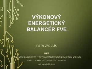 VKONOV ENERGETICK BALANCR FVE PETR VACULK ENET ENERGETICK