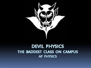 DEVIL PHYSICS THE BADDEST CLASS ON CAMPUS AP