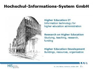 HochschulInformationsSystem Gmb H Higher EducationIT Information technology for