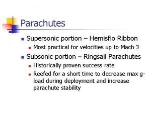 Parachutes n Supersonic portion Hemisflo Ribbon n n