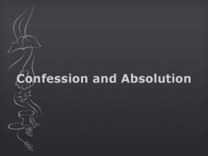 Confession and Absolution 657 A Mighty Fortress Is