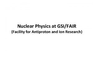 Nuclear Physics at GSIFAIR Facility for Antiproton and