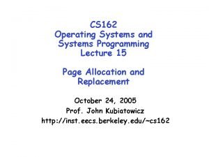 CS 162 Operating Systems and Systems Programming Lecture