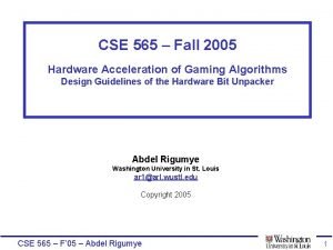 CSE 565 Fall 2005 Hardware Acceleration of Gaming