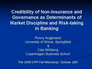 Credibility of NonInsurance and Governance as Determinants of