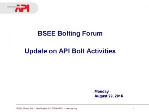 BSEE Bolting Forum Update on API Bolt Activities