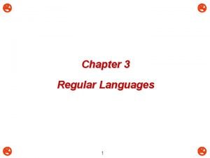Chapter 3 Regular Languages 1 3 1 Regular