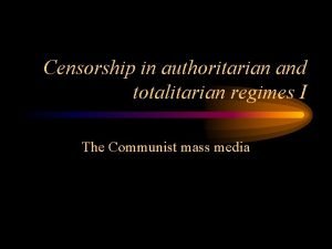 Censorship in authoritarian and totalitarian regimes I The