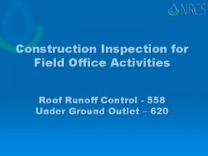 Construction Inspection for Field Office Activities Roof Runoff