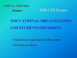 CEIP LA NOGUERA Balaguer INPLUDI Project EDUCATIONAL ORGANIZATION