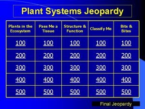 Plant jeopardy