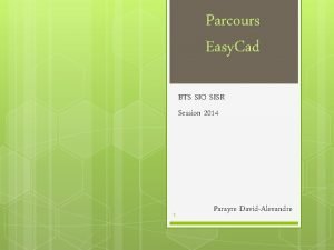 Parcours Easy Cad BTS SIO SISR Session 2014