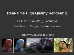 RealTime High Quality Rendering CSE 291 Fall 2015