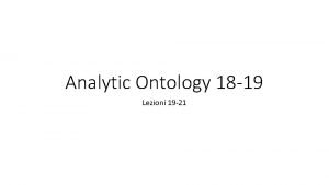 Analytic Ontology 18 19 Lezioni 19 21 Lezione