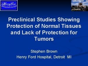 Preclinical Studies Showing Protection of Normal Tissues and