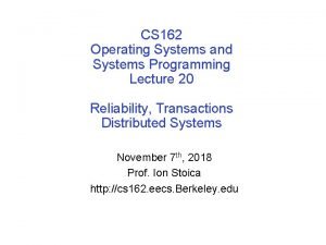 CS 162 Operating Systems and Systems Programming Lecture