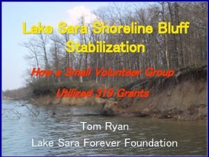 Lake Sara Shoreline Bluff Stabilization How a Small