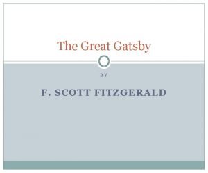 The Great Gatsby BY F SCOTT FITZGERALD Tidbits
