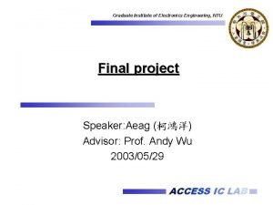 Graduate Institute of Electronics Engineering NTU Final project