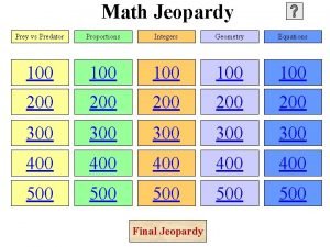 Math Jeopardy Prey vs Predator Proportions Integers Geometry