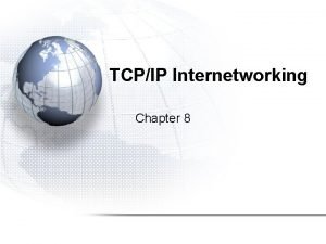 TCPIP Internetworking Chapter 8 Recap Single Networks Subnets