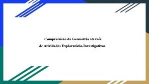 Compreenso da Geometria atravs de Atividades ExploratrioInvestigativas Resumo