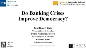 Do Banking Crises Improve Democracy Beni KoueviGath Universit