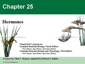 Chapter 25 Hormones Power Point Lectures for Campbell