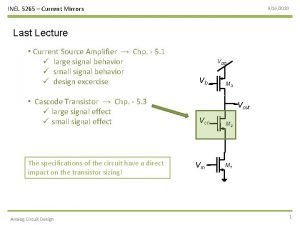 INEL 5265 Current Mirrors 9162020 Last Lecture Current