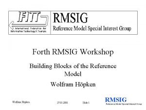 Forth RMSIG Workshop Building Blocks of the Reference