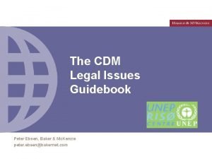 The CDM Legal Issues Guidebook Peter Ebsen Baker