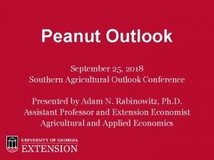 Peanut Outlook September 25 2018 Southern Agricultural Outlook