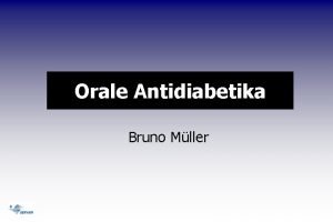 Orale Antidiabetika Bruno Mller www Der Endokrinologe ch
