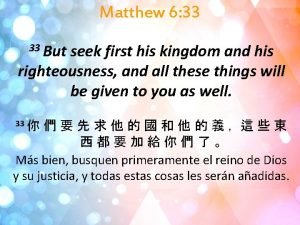 Matthew 6 33 33 But seek first his