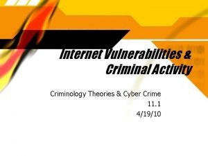 Internet Vulnerabilities Criminal Activity Criminology Theories Cyber Crime