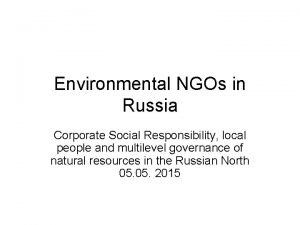 Environmental NGOs in Russia Corporate Social Responsibility local