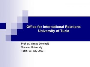 Office for International Relations University of Tuzla Prof